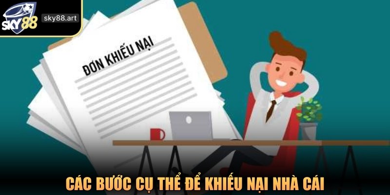 Các bước cụ thể để khiếu nại nhà cái