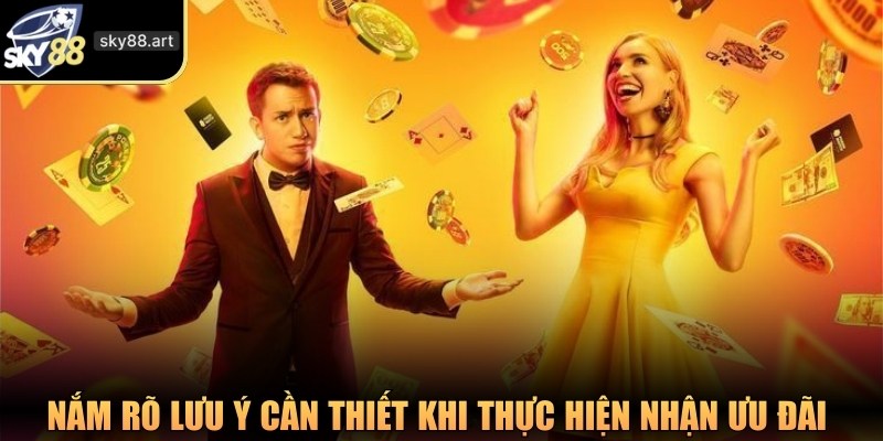 Nắm rõ một số lưu ý cần thiết khi thực hiện nhận ưu đãi nhà cái