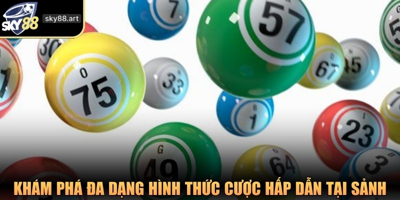 Khám phá đa dạng hình thức cược hấp dẫn tại sảnh