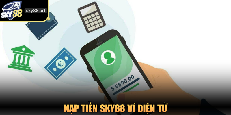 Nạp tiền SKY88 qua ví điện tử