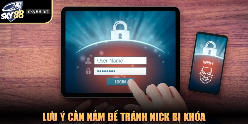 Lưu ý cần nắm để tránh nick bị khóa