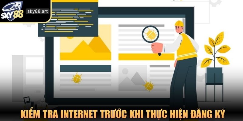 Kiểm tra đường truyền internet trước khi thực hiện đăng ký